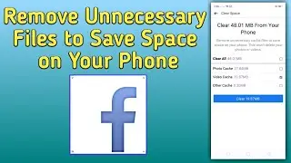 Remove Unnecessary Cache Files to Save Space on Your Phone | Facebook lite application