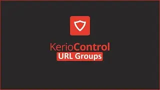 Kerio Control UTM Tutorial 22 - URL Groups