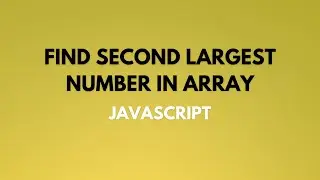 3 ways to find second largest number in array in JavaScript