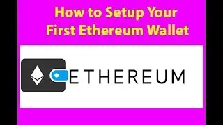 How to Setup Your First Ethereum Wallet