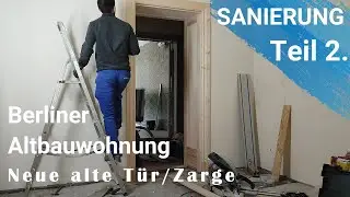 Mauerdurchbruch, alte Zarge einfach Nachbauen, Tür restaurieren, Türschwelle