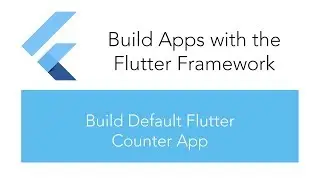 Learn Dart Programming - Build Default Flutter Counter App