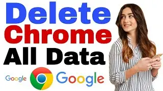 How to Delete Chrome All Data|How To Clear Chrome Browser Search History|Chrome All Data Delete