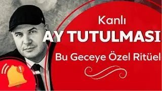 KANLI AY TUTULMASINA ÖZEL DİLEKLERİ GERÇEKLEŞTİREN RİTÜELİ ADİL YILDIRIM AÇIKLIYOR