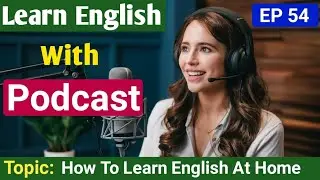 How To Learn English At Home | Learn English With Podcast Conversation | English Podcast