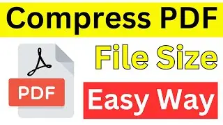 How To Compress PDF File Size Without Losing Quality On PC | Quick & Easy Way