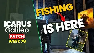 ICARUS Patch Week 78 - GALILEO UPDATE! Fishing is HERE