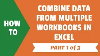 Combine Multiple Workbooks In Excel using Power Query (Part 1 of 3)