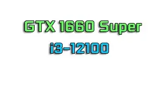 GTX 1660 Super + i3-12100: Valorant, CS2, Apex Legends, COD Warzone