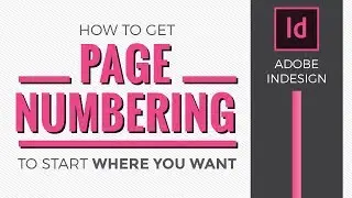 How to get page numbering to start where you want in Indesign