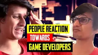 Peoples Reactions Towards Game Developers (Funny Video In Hindi)