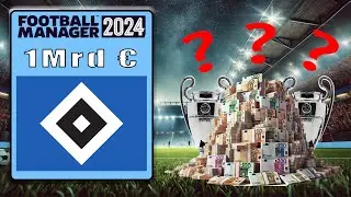Mit 1 Mrd € zum Erfolg? - Hamburger SV im FM24 Experiment