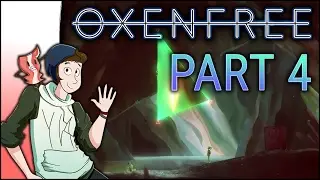 UNKNOWN SECRETS | Oxenfree - Part 4