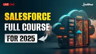 Salesforce Full Course 2025 | Salesforce Course For Beginners | Salesforce Training | Intellipaat