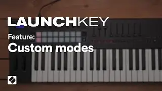 Launchkey [MK3] - Custom Modes // Novation