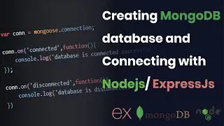 Creating MongoDB database and Connecting with Nodejs/ ExpressJs | Nodejs, Expressjs, and MongoDB