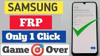 🔥Just One Click Samsung FRP GAME OVER Android 10,11,12