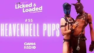 CAM4 Presents: LICKED & LOADED with LAURA DESIRÉE || ep55 HEAVENHELL PUPS