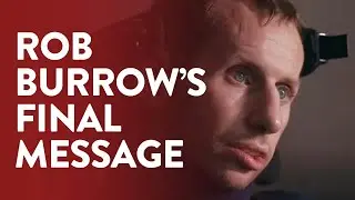 Rob Burrows emotional final message