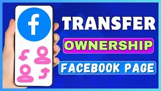 How To Change Ownership Of Facebook Page | Transfer Facebook Business Page Owner