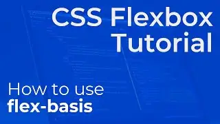 CSS Flex Basis (flex-basis) Explained - Beginner Flexbox Tutorial