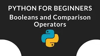 Intro to Booleans and Comparison Operators in Python