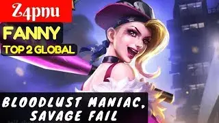 Bloodlust maniac, Savage Fail [Top 2 Global Fanny] | Z4pnu Fanny Gameplay #1 Mobile Legends