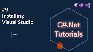 Part 9 Installing Visual Studio || C#.Net Tutorials For Beginners & Experienced || @NehanthWorld