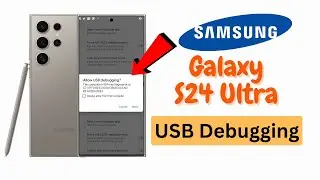 How to Enable USB Debugging on Samsung Galaxy S24 Ultra / S24+ / S24