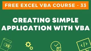 Free Excel VBA Course #33 - Creating a Simple Application Using VBA