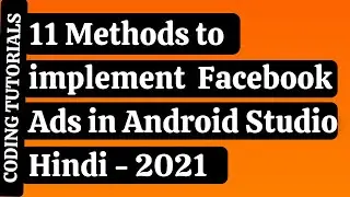 11 Methods to implement Facebook Ads in Android Studio | Hindi | 2021 | Coding Tutorials