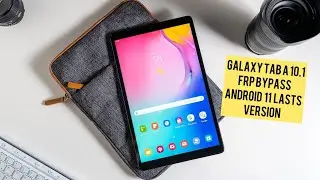 Samsung Galaxy Tab A 10.1 (2019) Frp bypass android 11 lasts version