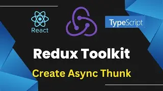 Async Thunks in React Redux Toolkit with TypeScript