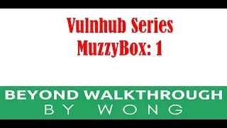 Cyber Security | Ethical Hacking | Pentesting  | Vulnhub | Walkthrough | MuzzyBox 1