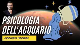 Psicologia dell'acquario. Carattere, simboli e miti dell'undicesimo segno zodiacale