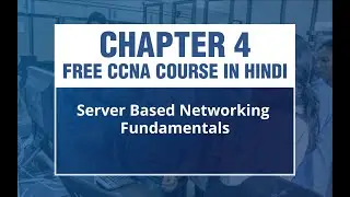 4 - CCNA Online Free Training: Server Based Networking Fundamentals