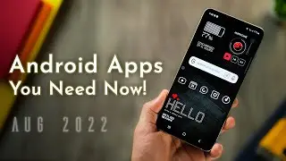 6 Android Apps To Try NOW - Aug 2022