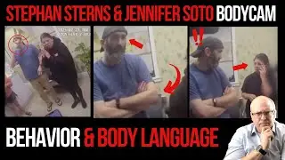 Analyzing Stephan Sterns & Jennifer Soto Bodycam Footage: Behavior and Body Language