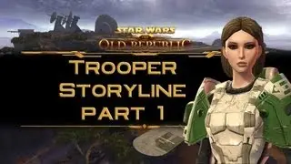 SWTOR Trooper Storyline part 1: The Beginning