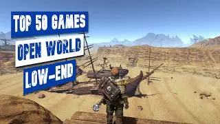 Another Top 50 Open World Games For Low-End PC | Potato & Low-End Games