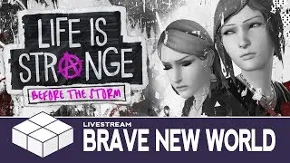 Let's Play... Life is Strange: Before the Storm - Ep.2 Brave New World | Livestream