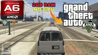 GTA 5 Low End PC Gameplay AMD A6 Radeon R4 Graphics : AMD A6 9225 Gaming