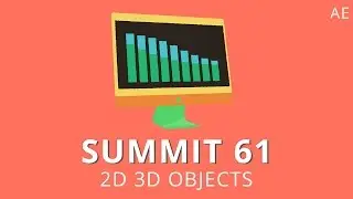 Summit 61 - 2D 3D Objects - After Effects