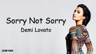 Demi Lovato - Sorry Not Sorry [Lyrics]