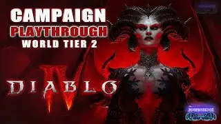 PT3 😈Diablo IV Campaign Playthrough | World Tier 2 | Unskipped Cutscenes