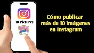 Cómo publicar más de 10 imágenes en Instagram | Agregar 20 fotos a una publicación de Instagram 2024