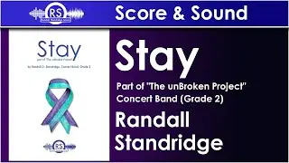 Stay (LIVE RECORDING) - Randall Standridge, Concert Band, Grade 2 (Randall Standridge Music)