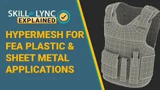 HyperMesh for FEA Plastic & Sheet Metal Applications | Skill-Lync