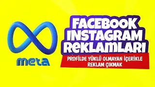 Facebook ve Instagram Profilinde Yüklü Olmayan İçeriği Reklam Çıkmak / Meta Ads