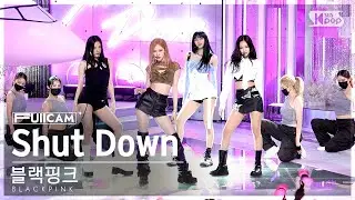 [안방1열 풀캠4K] 블랙핑크 'Shut Down' (BLACKPINK FullCam)│@SBS Inkigayo 220925